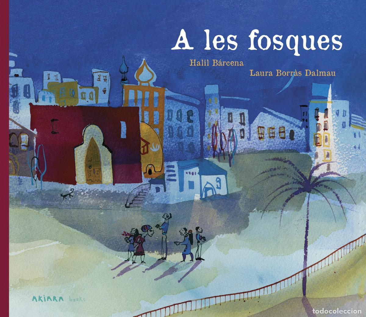 Livres: A LES FOSQUES - B&aacute;rcena, Halil