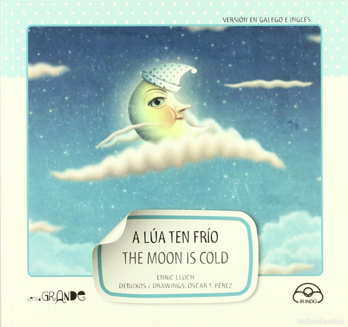 Livros: A LUA TEN FRIO.THE MOON IS COL - Lluch, Enric