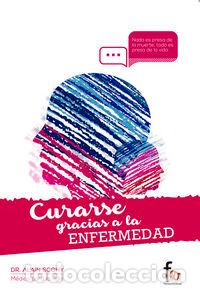 Libros: CURARSE GRACIAS A LA ENFERMEDAD - SCOHY, ALAIN