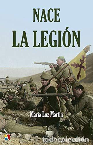 Libros: NACE LA LEGION - MARTIN, MARIA DEL MAR