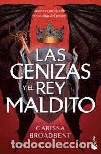 Libros: Las cenizas y el rey maldito - Broadbent, Carissa