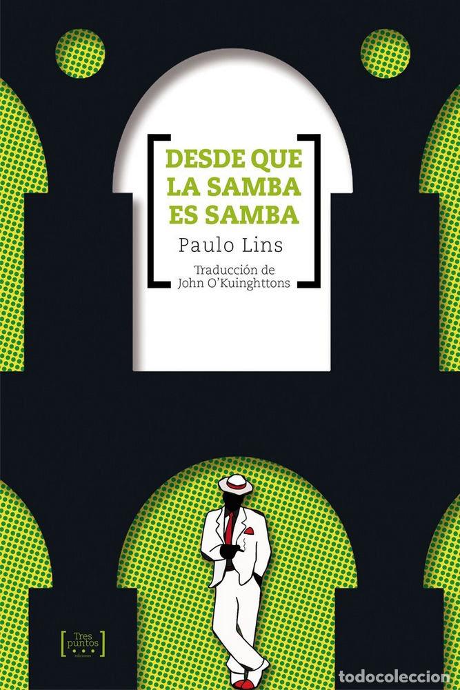 Livros: DESDE QUE LA SAMBA ES SAMBA - LINS, PAULO