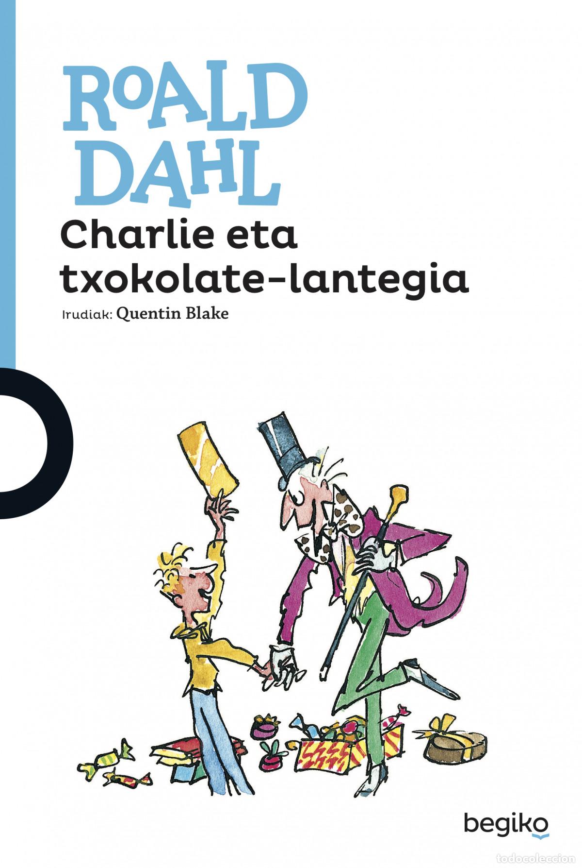 Libros: CHARLIE ETA TXOKOLATE-LANTEGIA - Dahl, Roald
