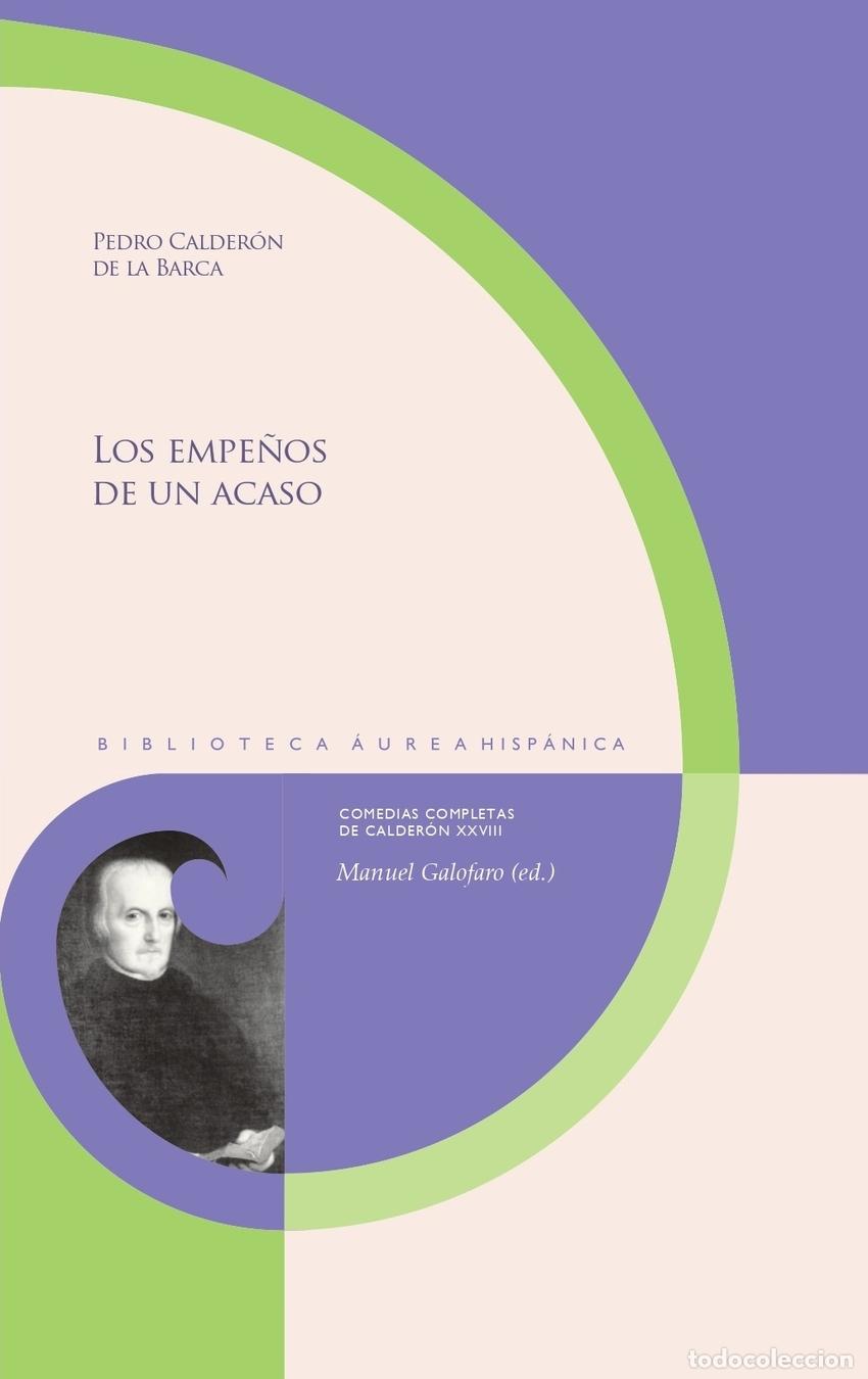 Libros: LOS EMPE&Ntilde;OS DE UN ACASO - Calder&oacute;n de la Barca, Pedro