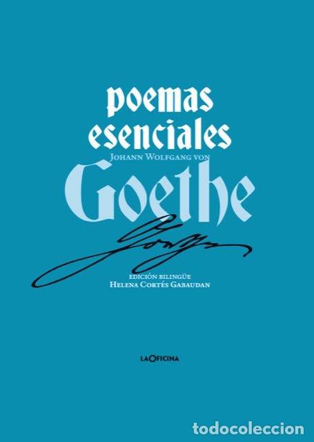 Libros: POESIAS ESENCIALES DE GOETHE - VON GOETHE, JOHANN WOLFGANG