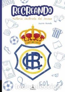 Libros: RECREANDO HISTORIA ILUSTRADA DEL DECANO - ACEVEDO, DESIREE