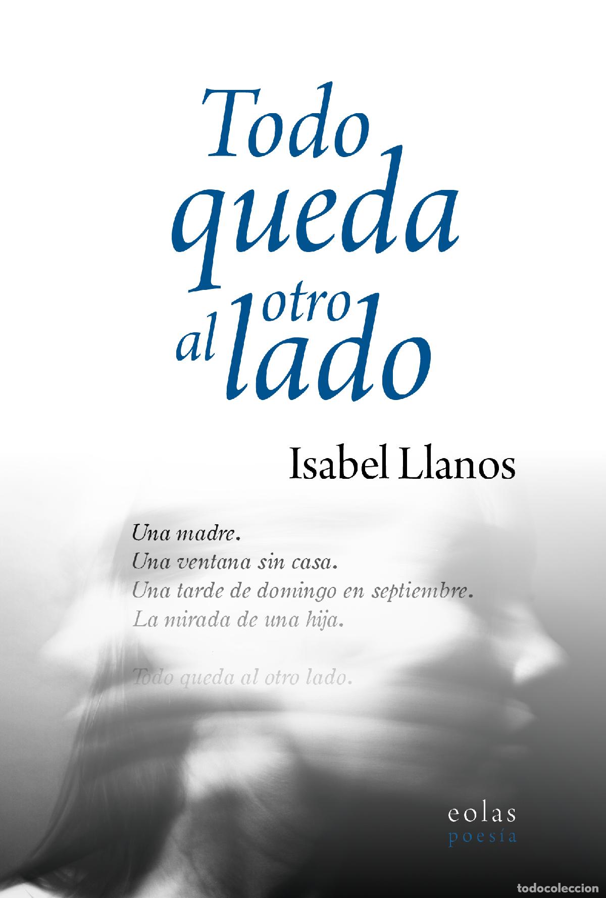 Libros: TODO QUEDA AL OTRO LADO - Isabel LLanos