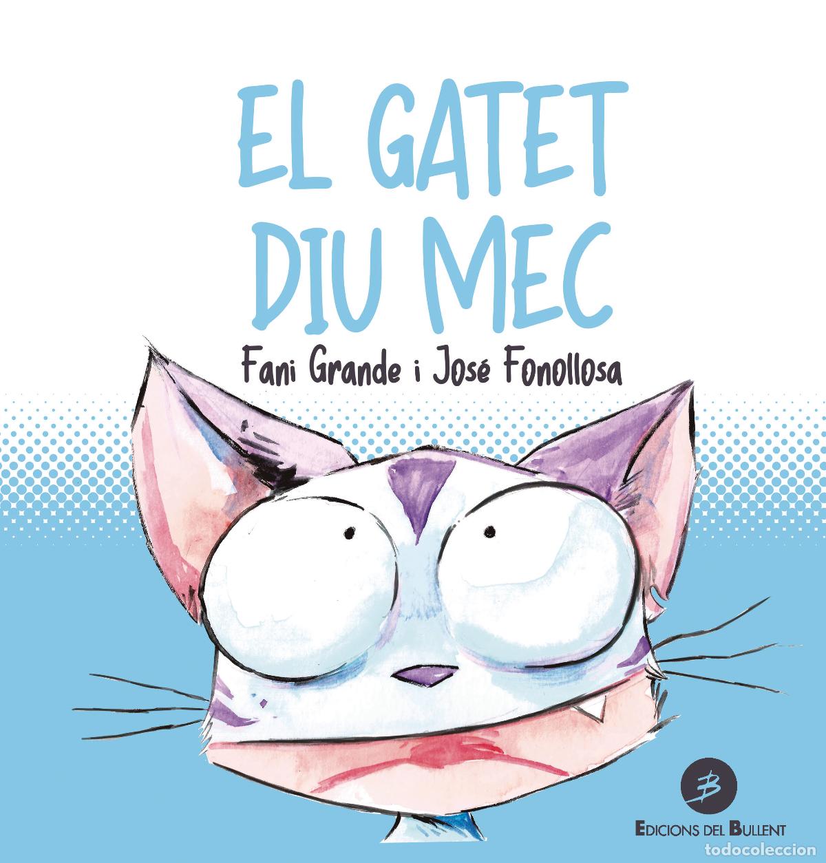 Libros: EL GATET DIU MEC - Grande Serrano, Fani