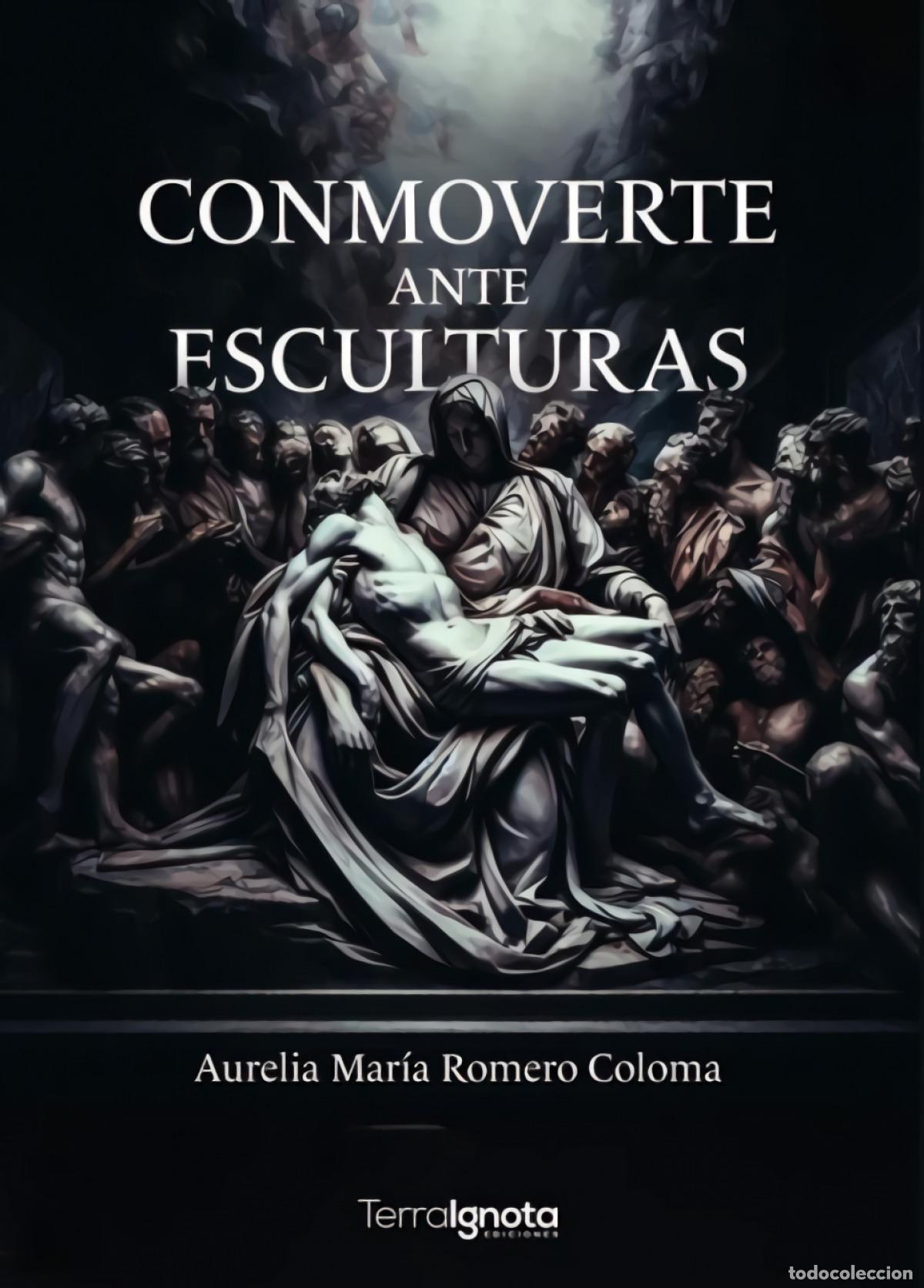 Libri: CONMOVERTE ANTE ESCULTURAS - Romero Coloma, Aurelia Mar&iacute;a