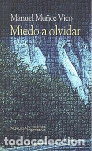 Livres: MIEDO A OLVIDAR - MU&Ntilde;OZ VICO, MANUEL
