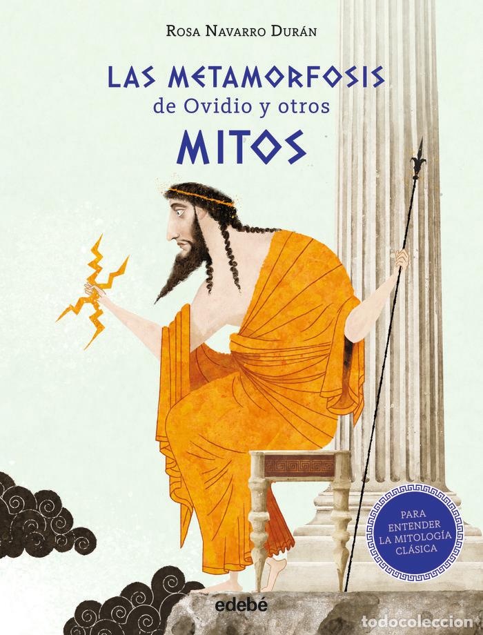 Libros: METAMORFOSIS DE OVIDIO Y OTROS MITOS,LAS - NAVARRO DURAN, ROSA