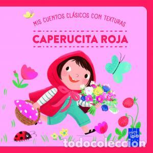 Libros: MIS CUENTOS CL&Aacute;SICOS CON TEXTURAS. CAPERUCITA ROJA - YOYO