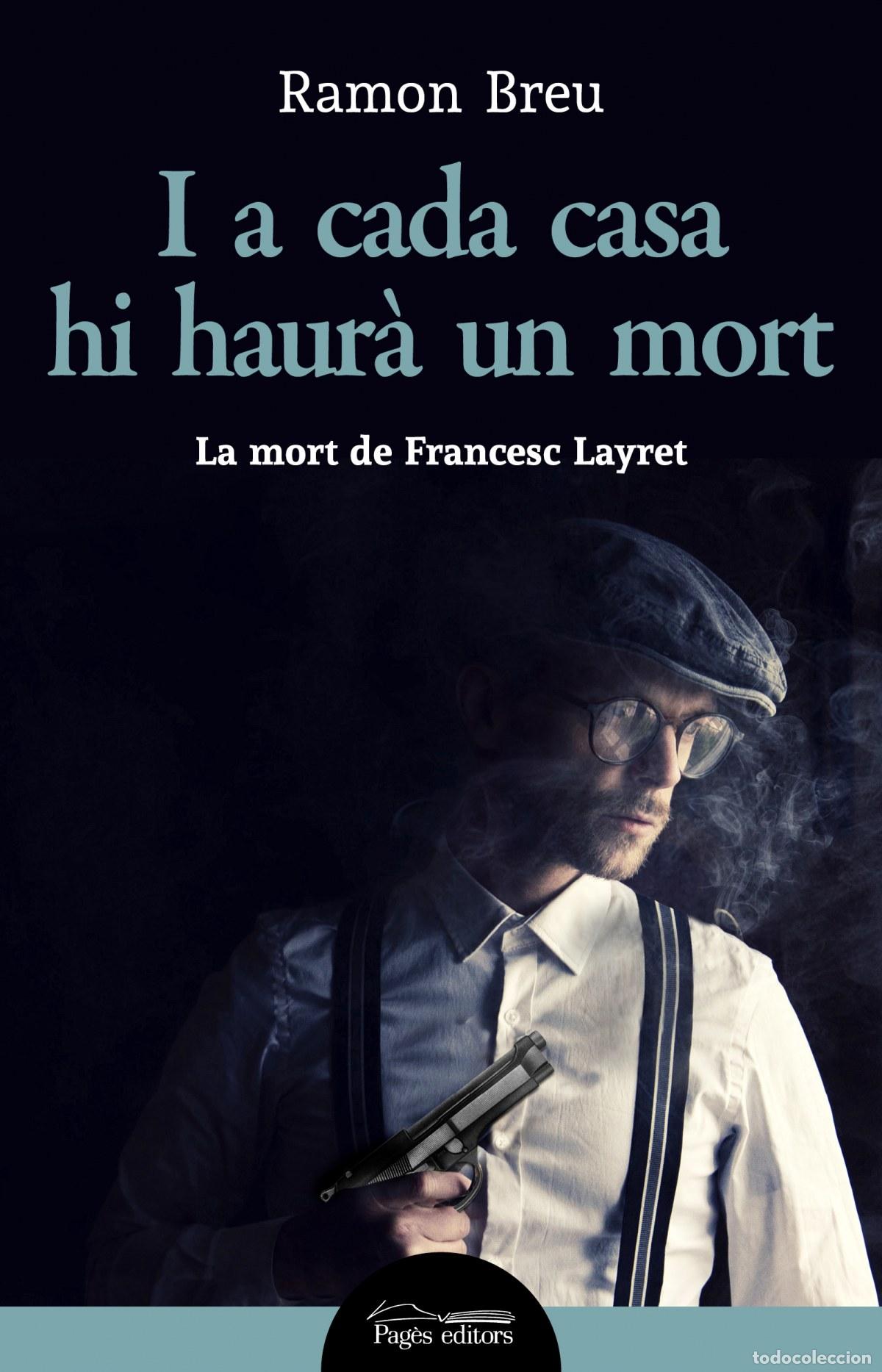 Libros: I A CADA CASA HI HAUR&Agrave; UN MORT - Breu Pa&ntilde;ella, Ramon
