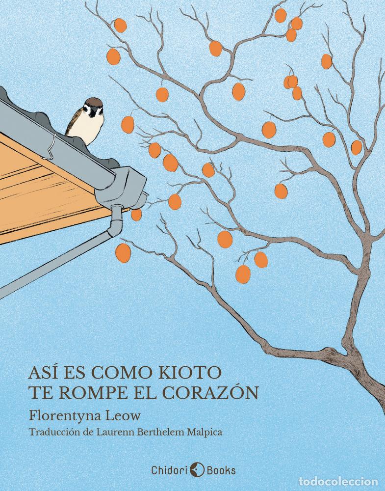 Libros: ASI ES COMO KIOTO TE ROMPE EL CORAZON - LEOW, FLORENTYNA