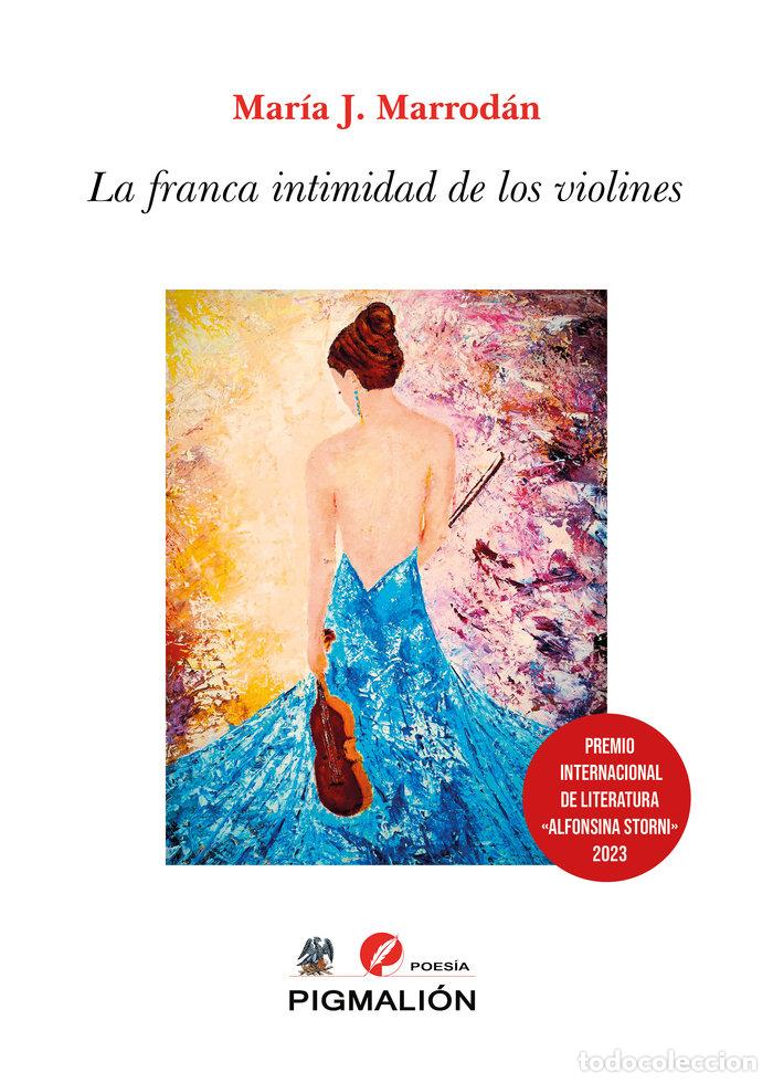 Libros: LA FRANCA INTIMIDAD DE LOS VIOLINES - MARRODAN, MARIA JOSE