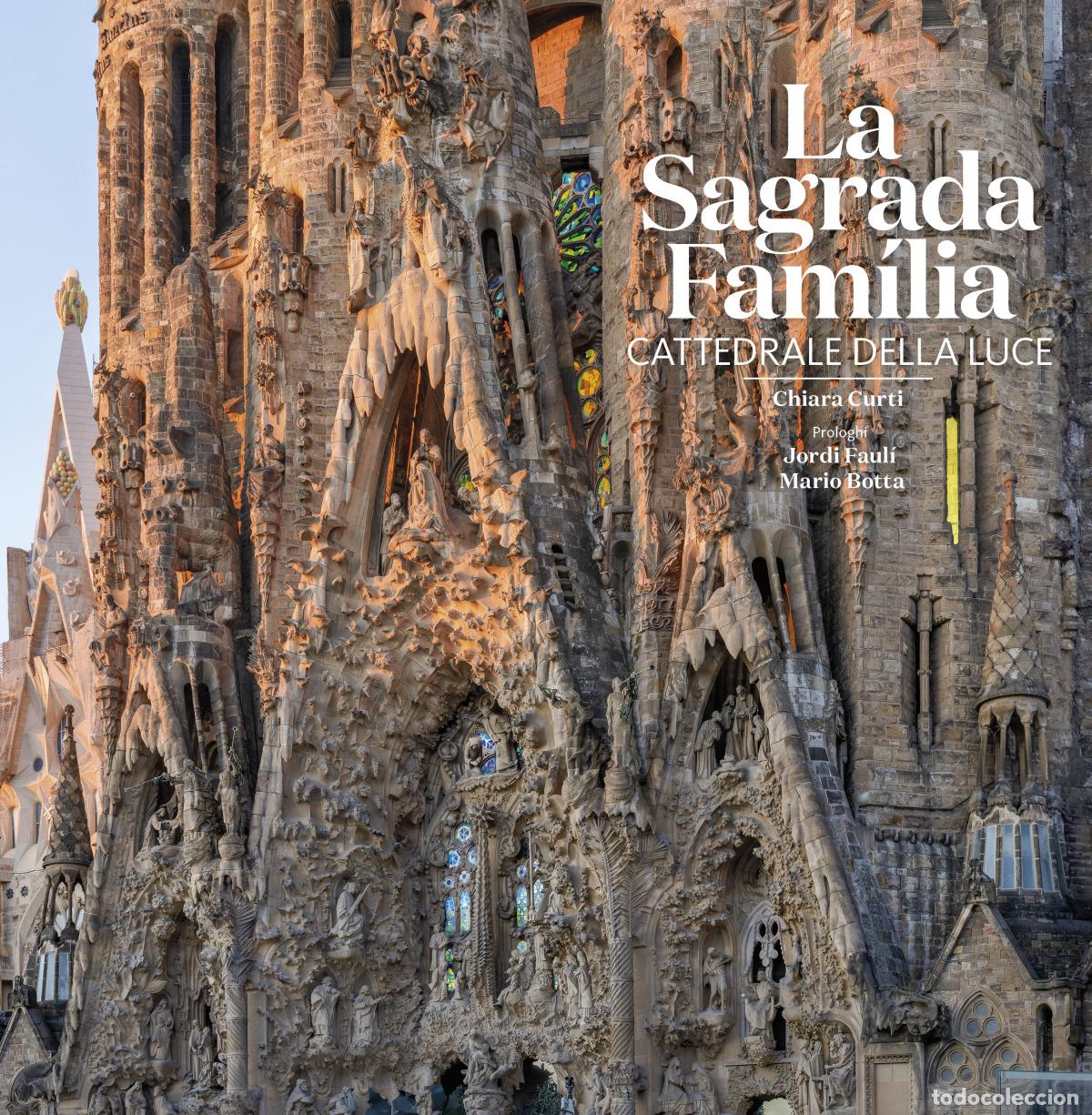 Libros: LA SAGRADA FAM&Iacute;LIA: CATTEDRALE DELLA LUCE - Curti, Chiara