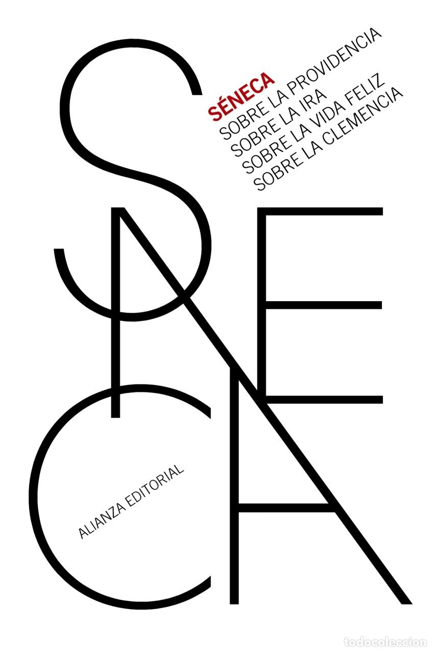 Libros: SOBRE LA PROVIDENCIA. SOBRE LA IRA. SOBRE LA VIDA FELIZ. SOBRE LA CLEMENCIA - S&eacute;neca