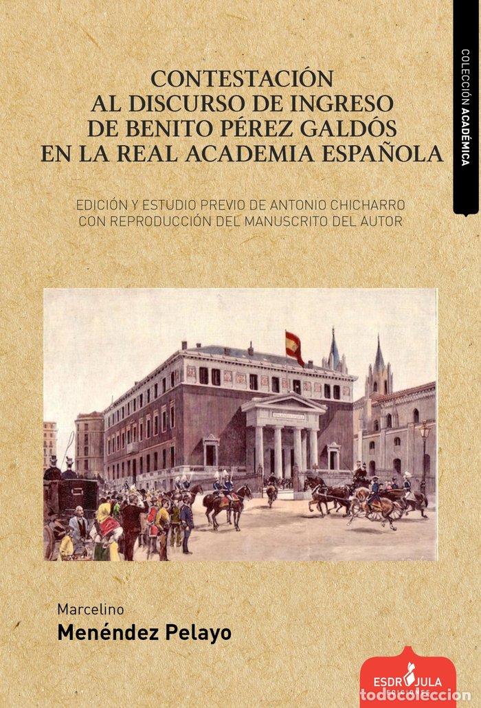 Libros: CONTESTACION AL DISCURSO DE INGRESO DE BENITO PEREZ GALDOS - MENENDEZ PELAYO, MARCELINO