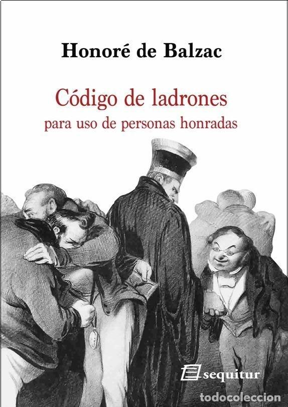 Libros: CODIGO DE LADRONES - BALZAC, HONORE DE