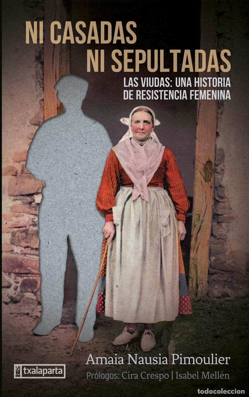 Libros: NI CASADAS NI SEPULTADAS - Nausia Pimoulier, Amaia