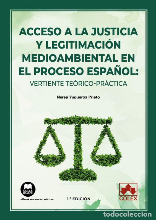 books: ACCESO A LA JUSTICIA Y LEGITIMACI&Oacute;N MEDIOAMBIENTAL EN EL PROCESO ESPA&Ntilde;OL: VERTIENTE TE&Oacute;RICO-PR&Aacute;CTICA