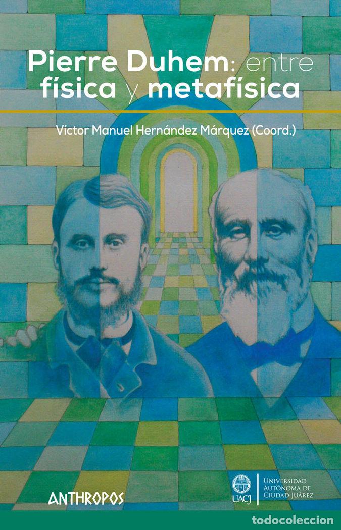B&uuml;cher: PIERRE DUHEM ENTRE FISICA Y METAFISICA - HERNANDEZ MARQUEZ, VICTOR M