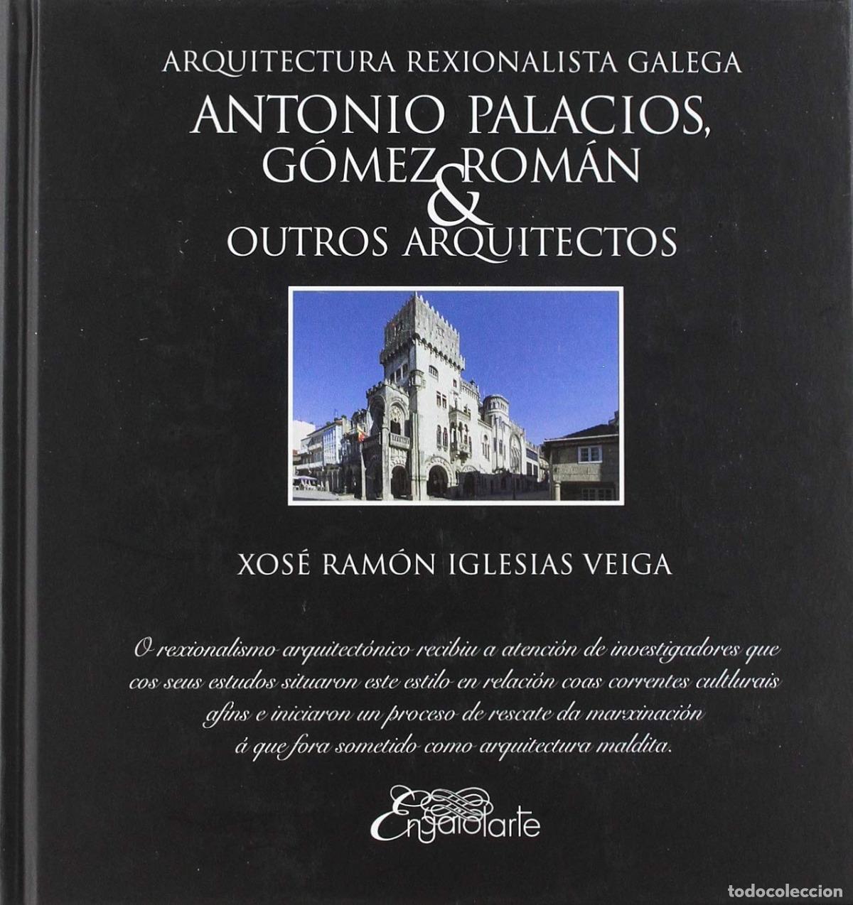 Libri: ARQUITECTURA RECIONALISTA GALEGA - Iglesias Veiga, Xos&eacute; Ram&oacute;n
