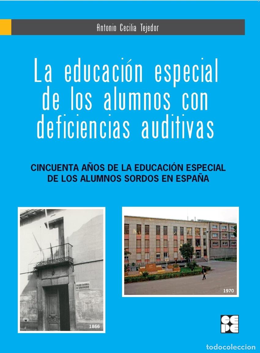 Libri: LA EDUCACI&Oacute;N ESPECIAL DE LOS ALUMNOS CON DEFICIENCIAS AUDITIVAS - CECILIA TEJEDOR, ANTONIO