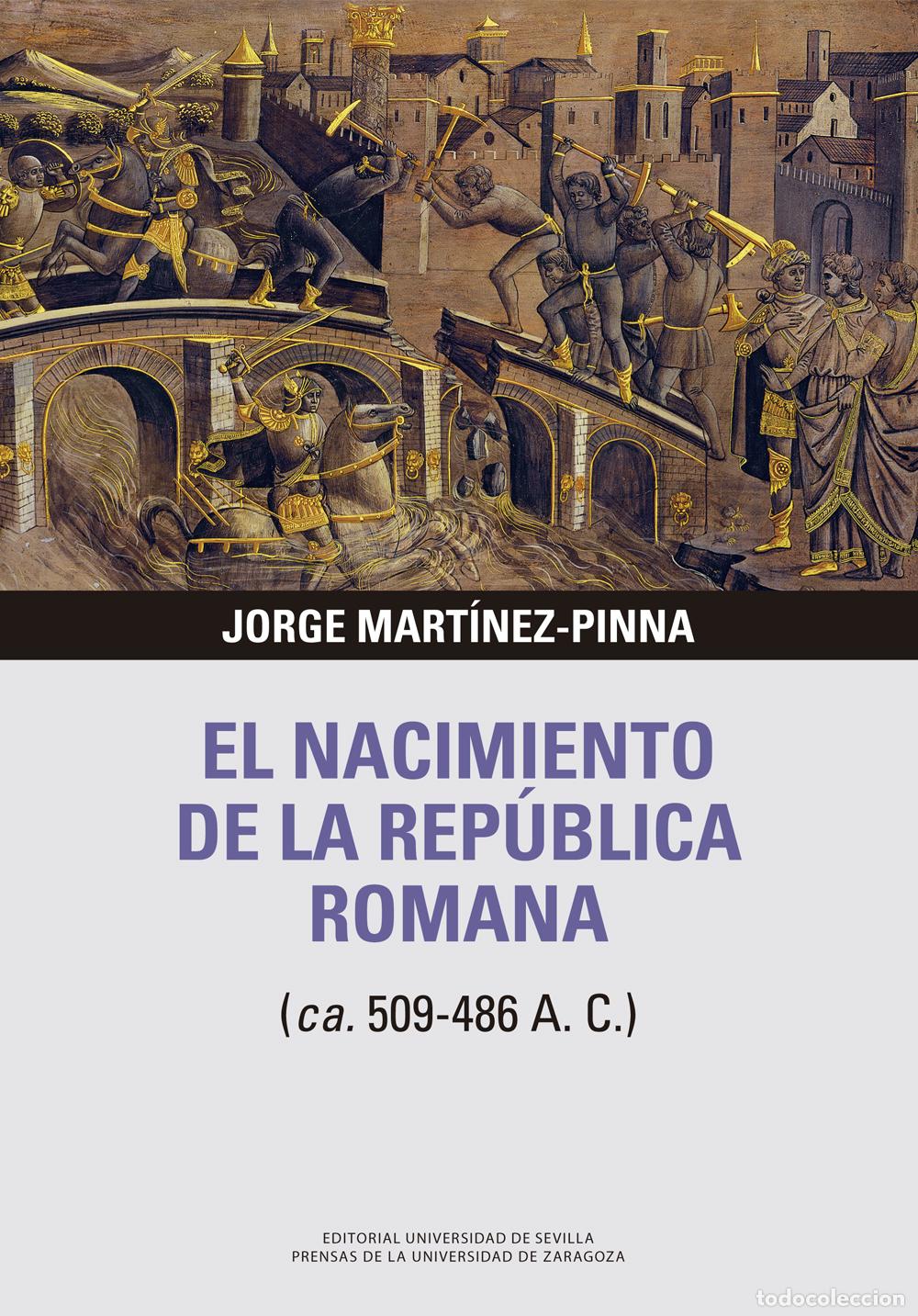 Libri: EL NACIMIENTO DE LA REP&Uacute;BLICA ROMANA - Mart&iacute;nez Pinna, Jorge