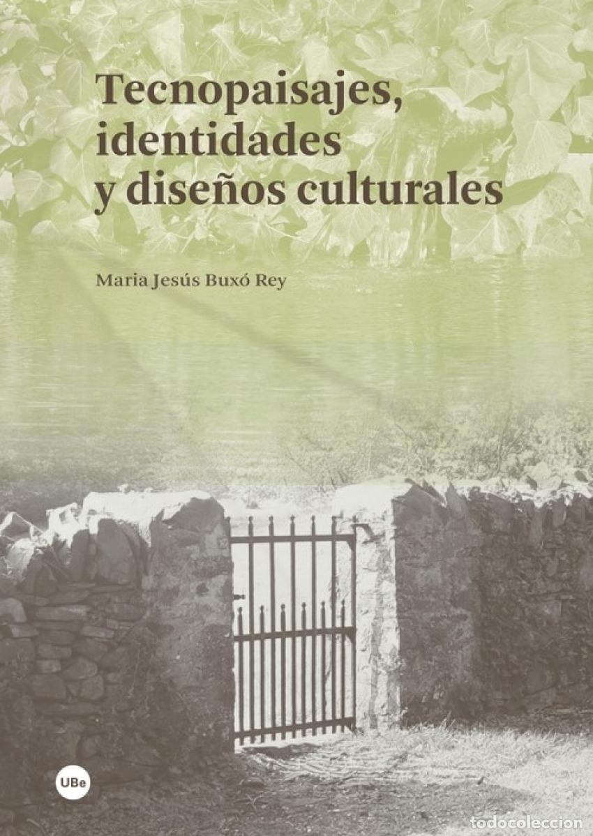 B&uuml;cher: TECNOPAISAJES IDENTIDADES Y DISE&Ntilde;OS CULTURALES - Bruxo Rey, Maria Jesus