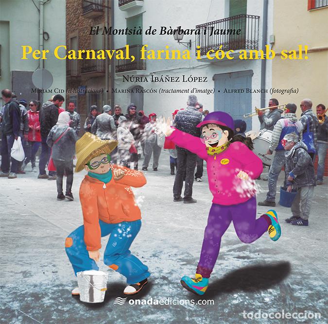 Libros: PER CARNAVAL, FARINA I C&Oacute;C AMB SAL! - Ib&aacute;&ntilde;ez L&oacute;pez, N&uacute;ria
