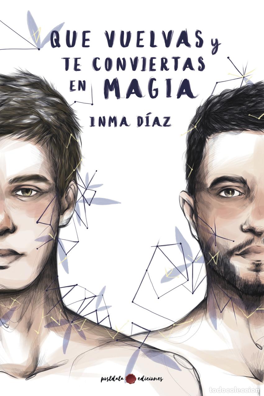 Livres: QUE VUELVAS Y TE CONVIERTAS EN MAGIA - D&iacute;az, Inma