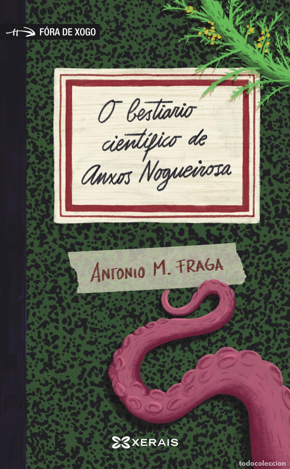 Libros: O BESTIARIO CIENT&Iacute;FICO DE ANXOS NOGUEIROSA - Fraga, Antonio M