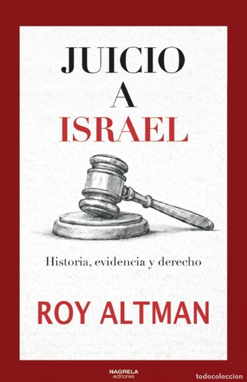 Libros: JUICIO A ISRAEL - HISTORIA, EVIDENCIA Y DERECHO - Altman, Roy