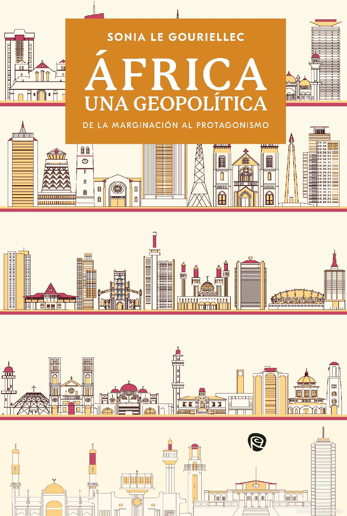 Libros: &Aacute;FRICA. UNA GEOPOL&Iacute;TICA - Sonia Le Gouriellec
