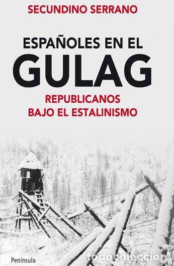 Livros: ESPA&Ntilde;OLES EN EL GULAG - SERRANO, SECUNDINO