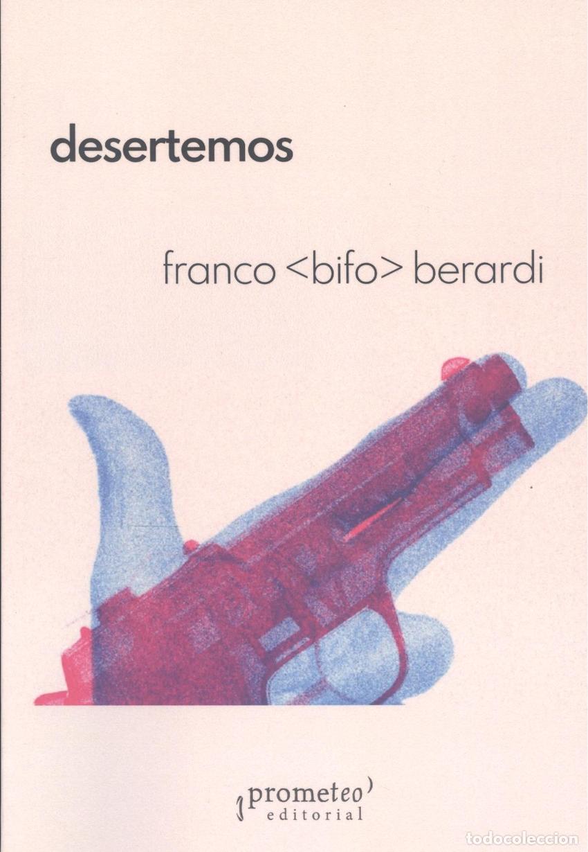 Livros: DESERTEMOS - FRANCO &rdquo;BIFO&rdquo; BERARDI