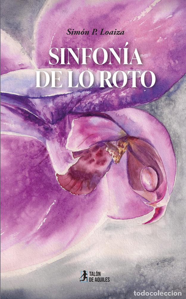 B&uuml;cher: SINFONIA DE LO ROTO - P LOAIZA, SIMON
