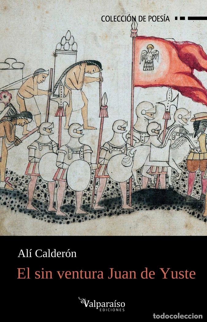 Libros: SIN VENTURA JUAN DE YUSTE,EL - CALDERON, ALI