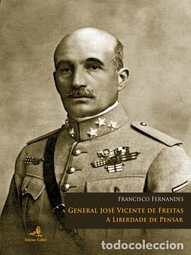 Libros: GENERAL JOS&Eacute; VICENTE DE FREITAS - A LIBERDADE DE PENSAR - Fernandes, Francisco