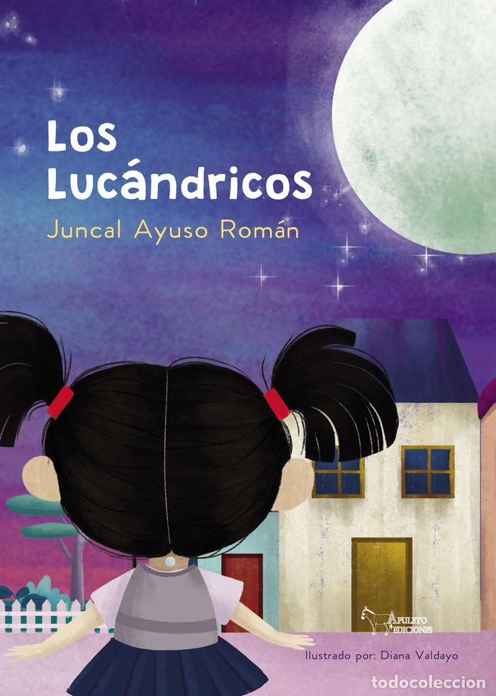Libros: LOS LUCANDRICOS - AYUSO ROMAN, JUNCAL