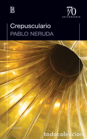 Libros: CREPUSCULARIO - NERUDA, PABLO