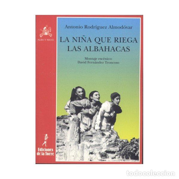Libros: NI&Ntilde;A QUE RIEGA LAS ALBAHACAS,LA - RODRIGUEZ ALMODOVAR, ANTONIO