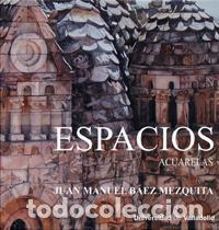 Livros: ESPACIOS. ACUARELAS - Baez Mezquita, Juan Manuel