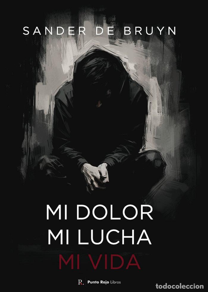 Livros: MI DOLOR MI LUCHA MI VIDA - DE BRUYN, SANDER