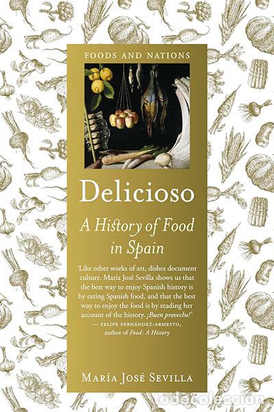 Livros: DELICIOSO: A HISTORY OF FOOD IN SPAIN - SEVILLA, MARIA JOSE