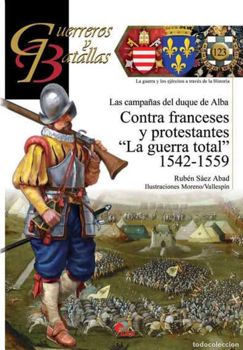 Livros: CONTRA FRANCESES Y PROTESTANTES &rdquo;LA GUERRA TOTAL&rdquo; 1542-1559 - S&aacute;ez Abad, Rub&eacute;n
