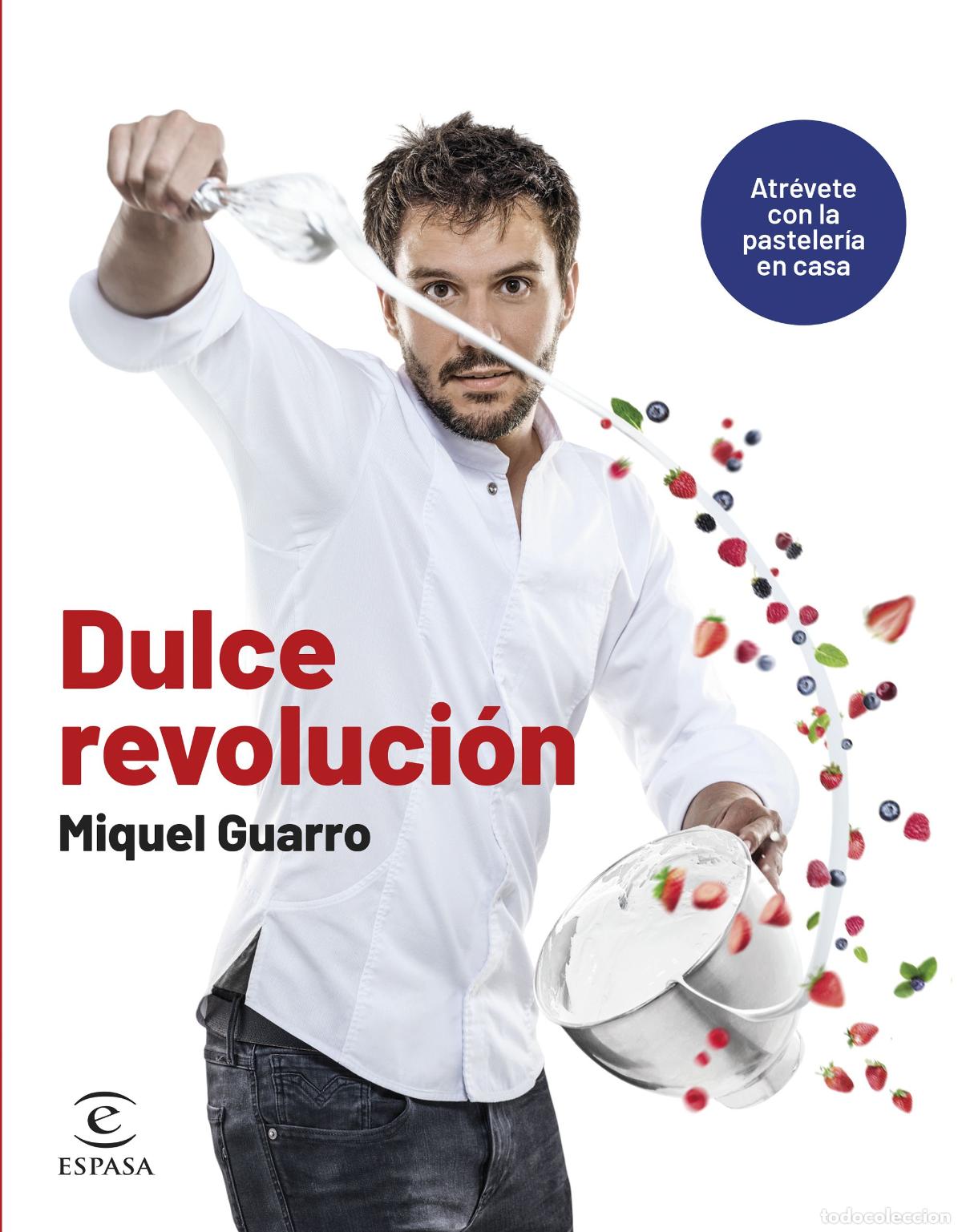 Livros: DULCE REVOLUCI&Oacute;N. ATR&Eacute;VETE CON LA PASTELER&Iacute;A EN CASA - Guarro, Miquel