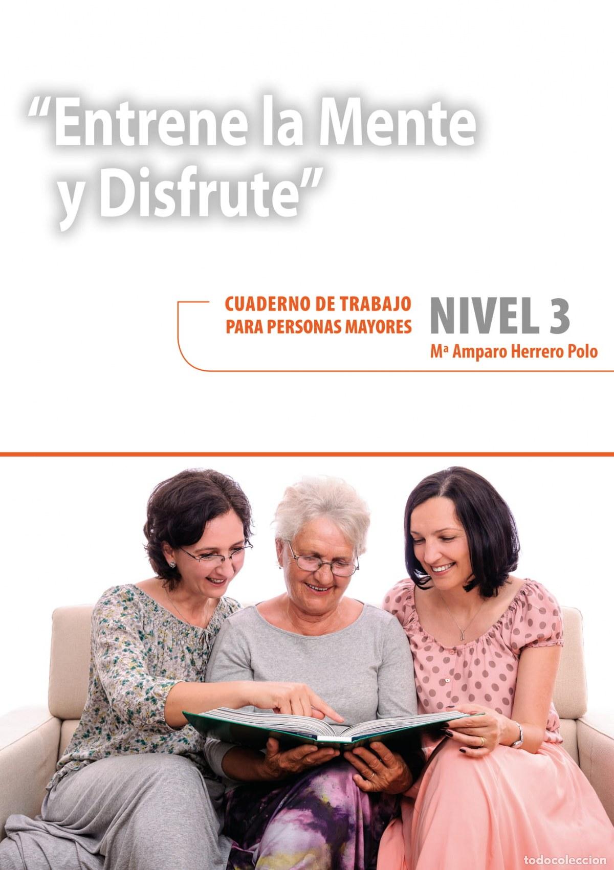 Livros: ENTRENE LA MENTE Y DISFRUTE 3. CUADERNOS DE TRABAJO PARA PERSONAS MAYORES - Herrero Polo, Maria Ampa