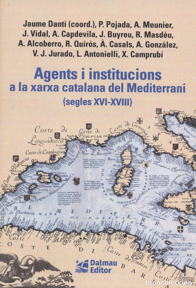 books: AGENTS I INSTITUCIONS A LA XARXA CATALANA DEL MEDITERRANI (S - DANTI I RIU, JAUME